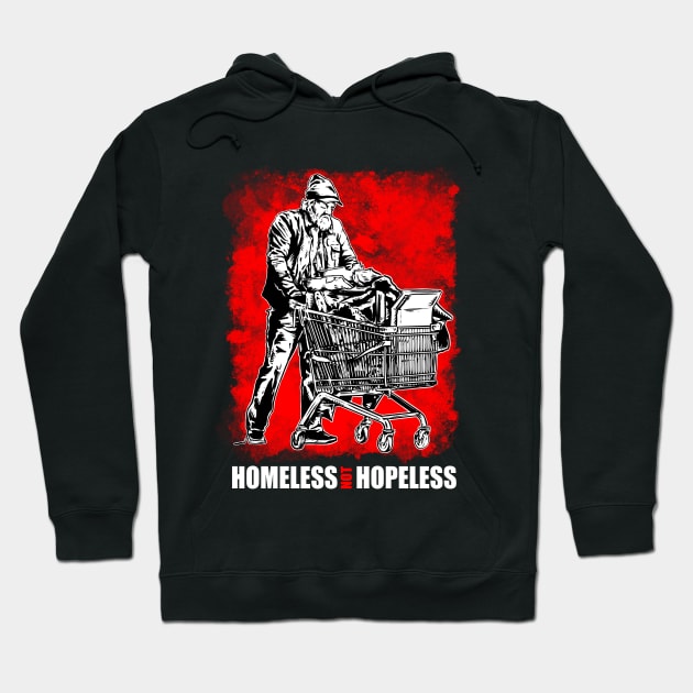 Homeless not Hopeless Hoodie by dezeight